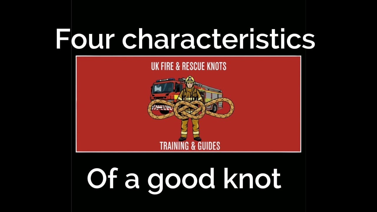 Four Characteristics of a Good Knot - UK Fire & Rescue Knots