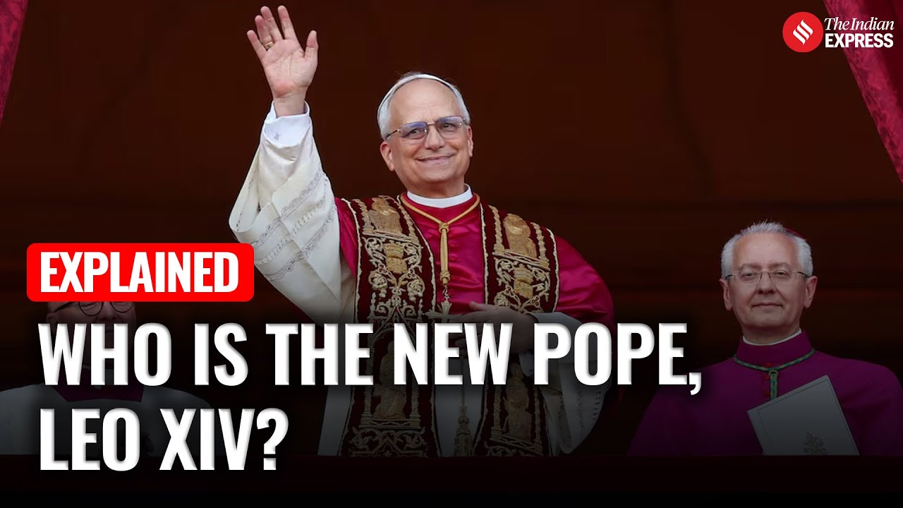 Who is the New Pope, Leo XIV? America’s First-Ever Pope Elected