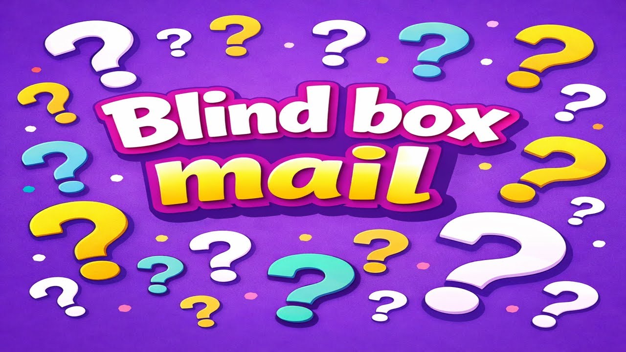 Let’s open blind box mail!