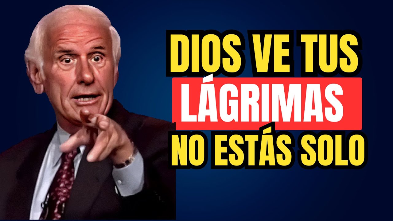 Dios Ve Tus Lágrimas | Jim Rohn | Discurso Motivacional