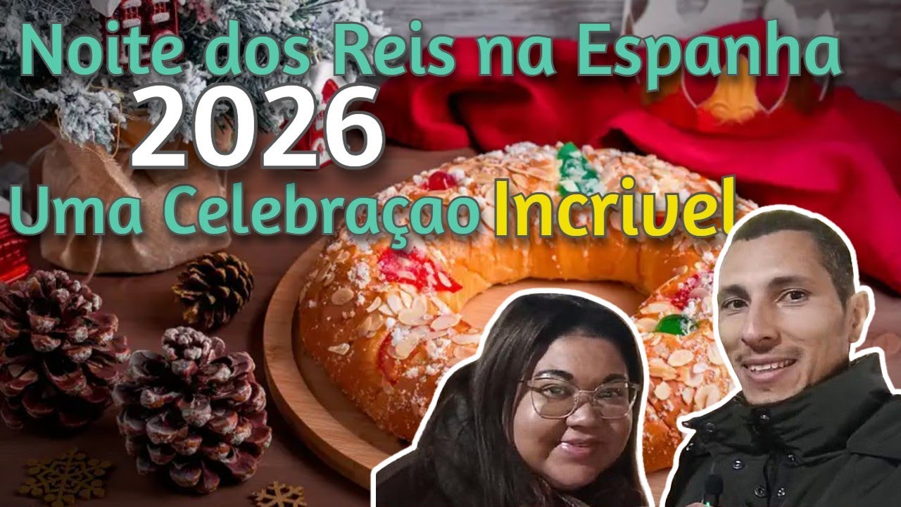 DIA DE REIS NA ESPANHA: TRADIÇÃO QUE VÃO TE SURPREENDER!