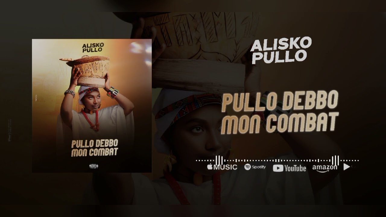 ALISKO PULLO - Pullo Debbo Mon Combat (audiovisuel)