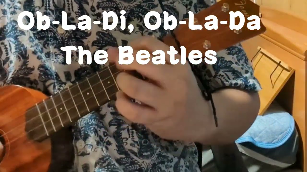 Ob-La-Di, Ob-La-Da - The Beatles (Ukulele Cover)