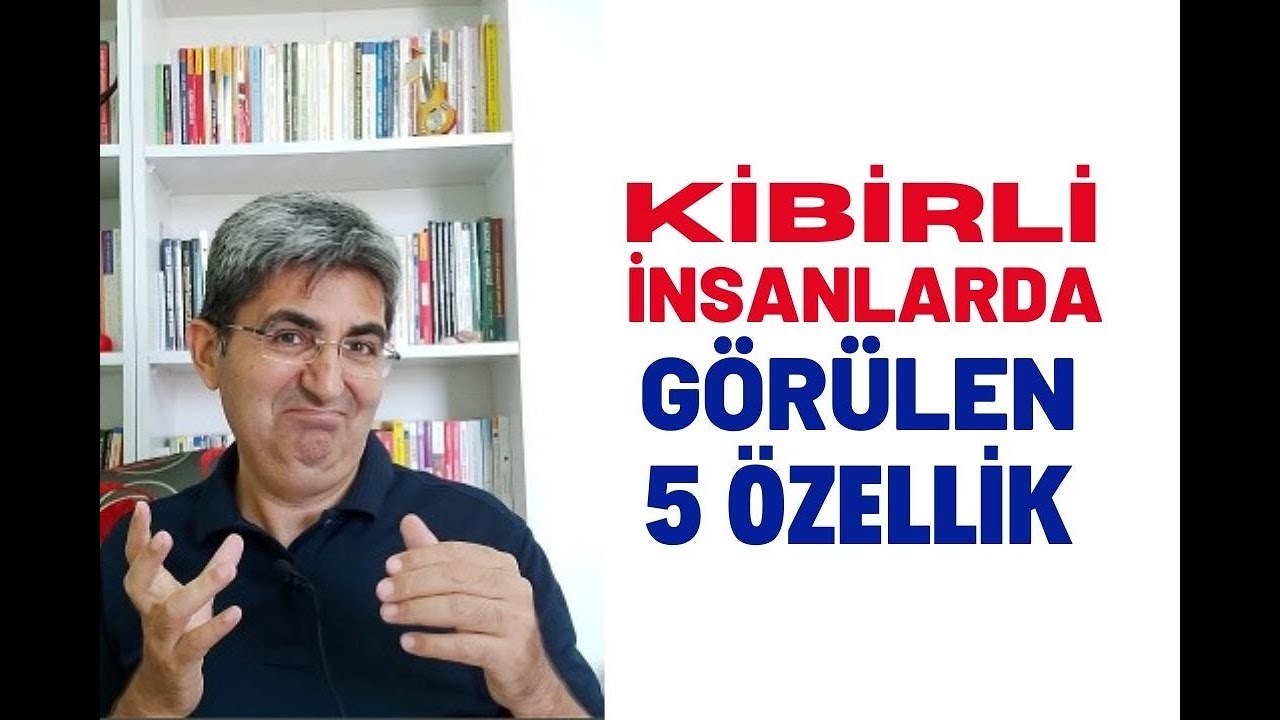 KİBİRLİ İNSANLARDA GÖRÜLEN 5 ÖZELLİK | Canten Kaya