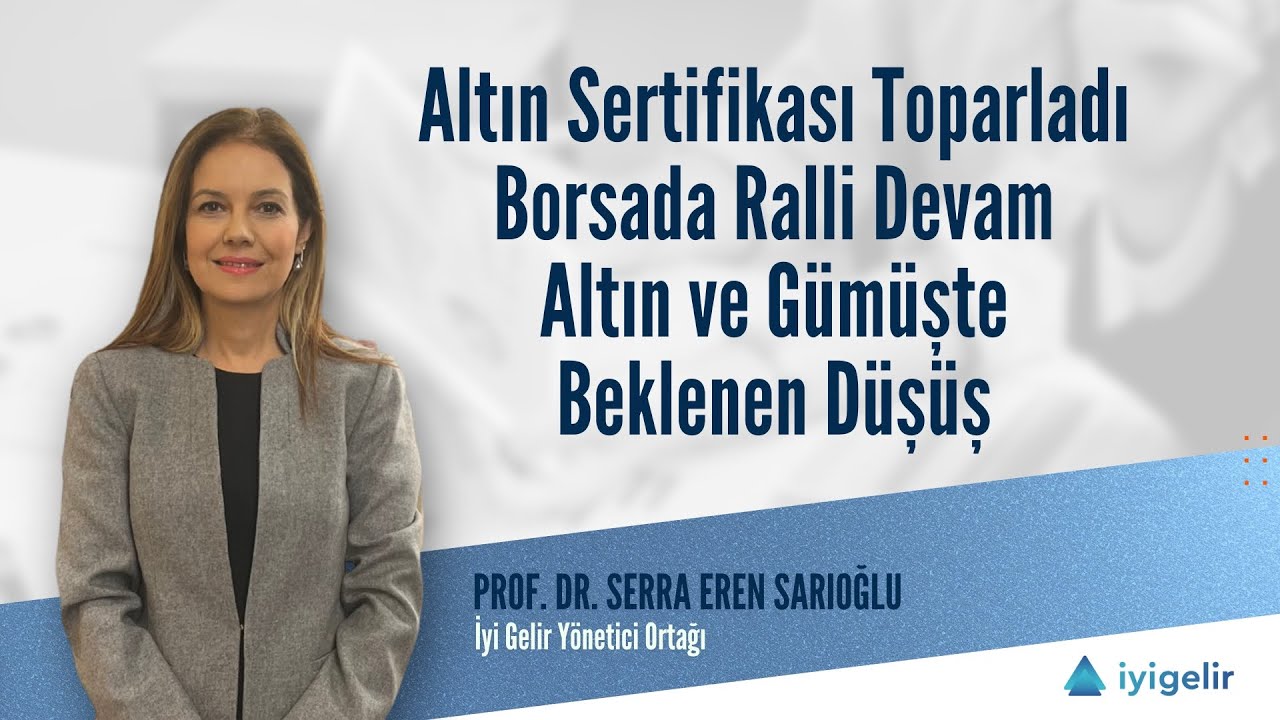 Altın Sertifikası Toparladı | Borsada Ralli Devam | Altın ve G&uuml;m&uuml;şte Beklenen D&uuml;ş&uuml;ş