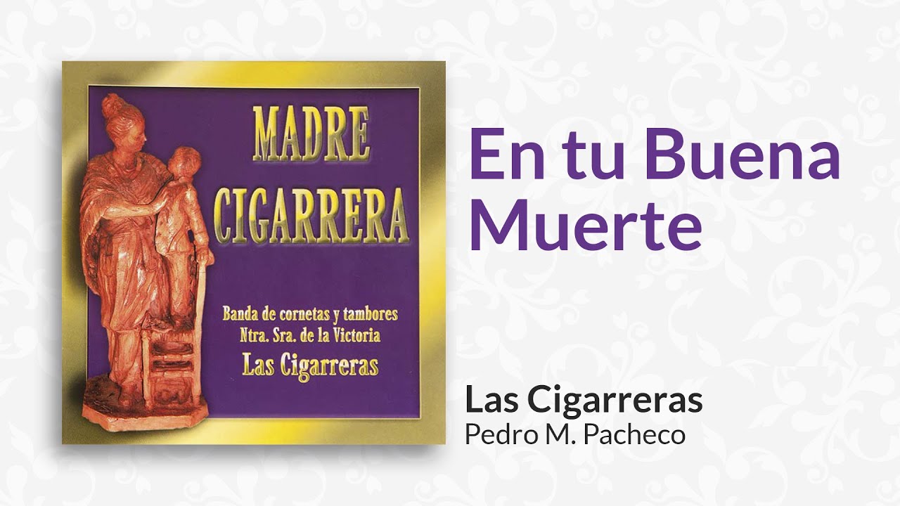 En tu Buena Muerte | Las Cigarreras