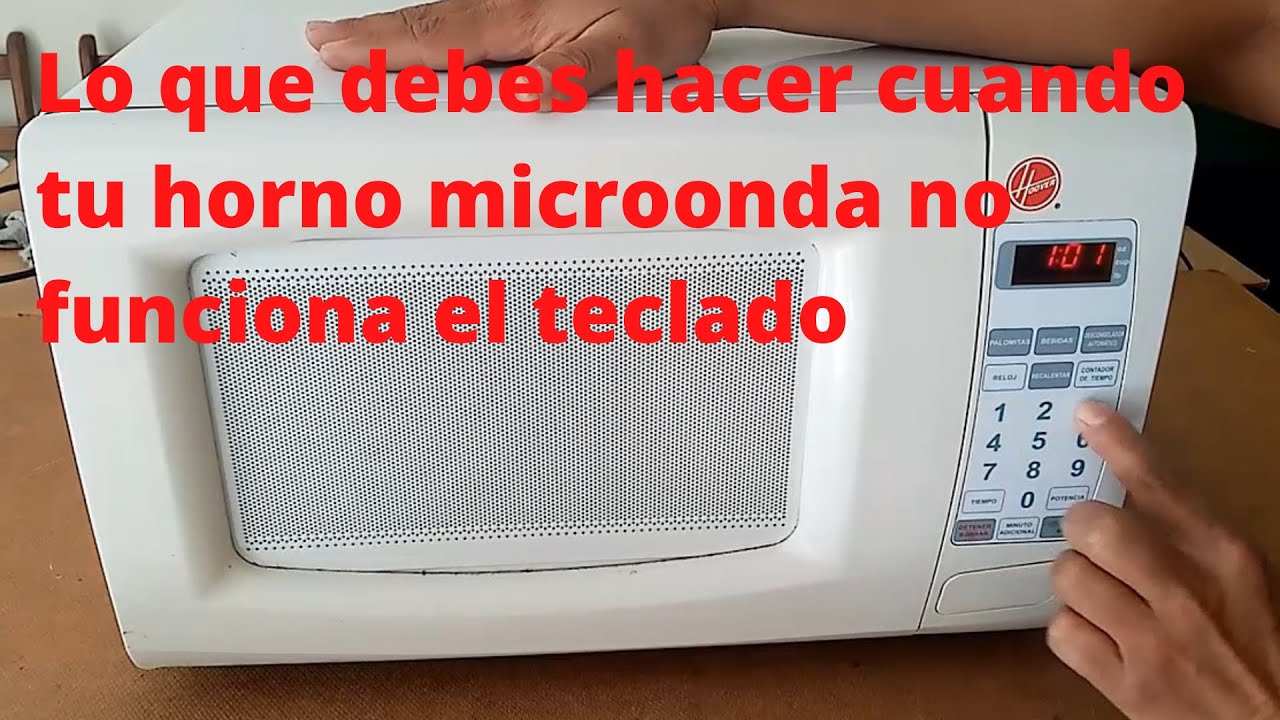 Lo que debes hacer cuando tu horno microonda no funciona el teclado