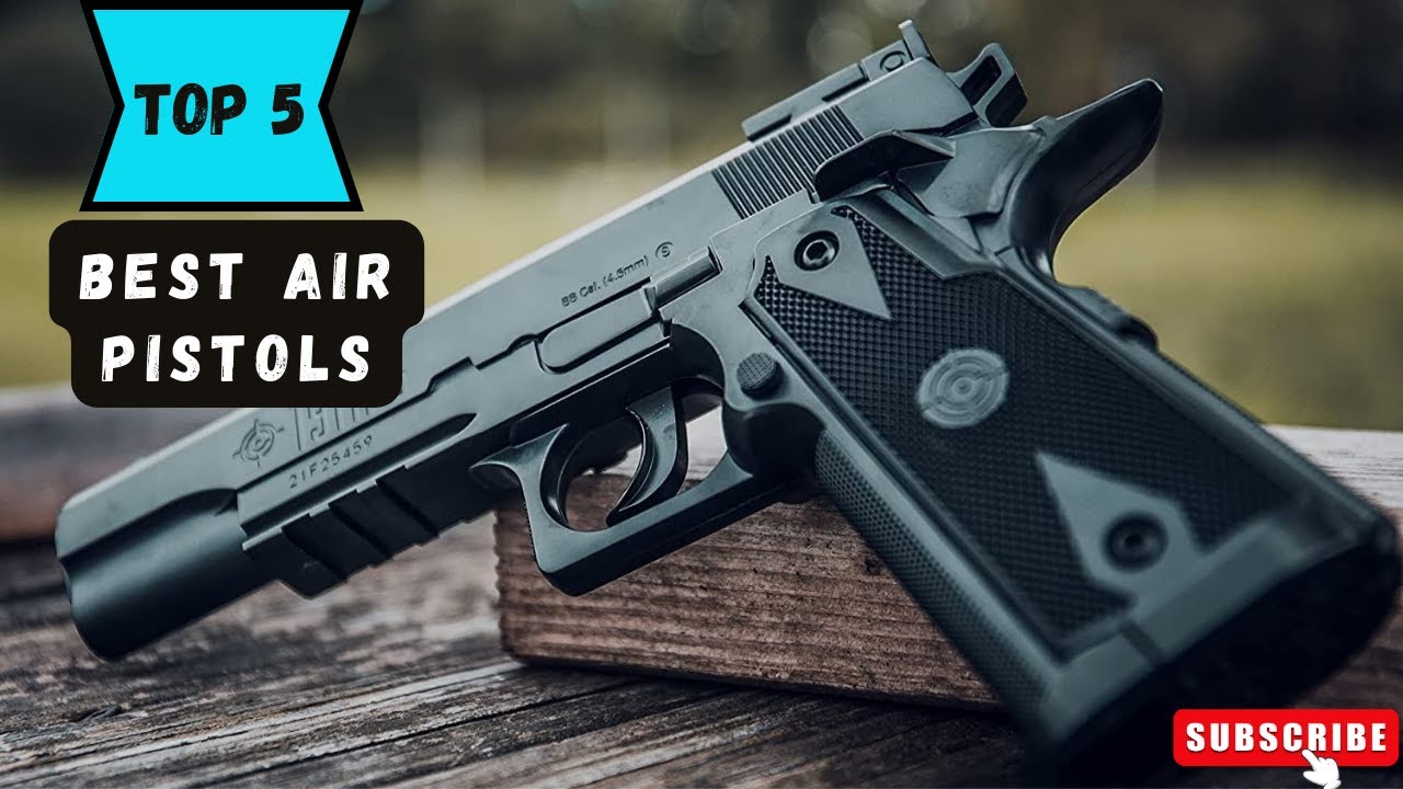 Top 5 Best Air Pistols 2025 Reviewed: Features & Performance