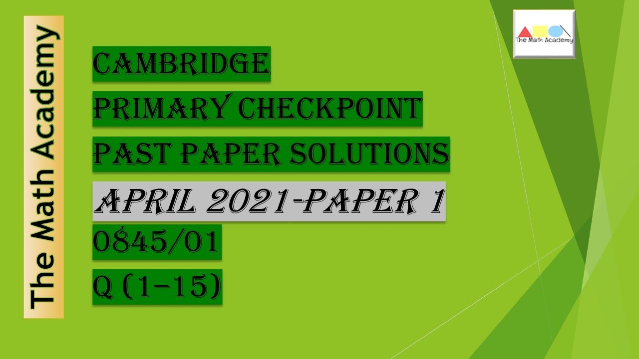 Checkpoint Primary Maths Paper 1/ April 2021/Cambridge Primary/ 0845/01(Q 1-15) Fully Solved