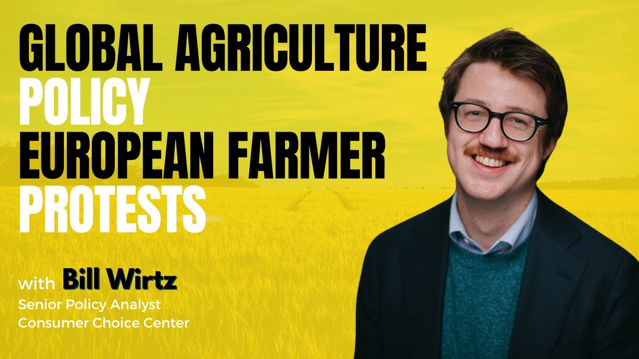 Global Ag. Policies: Europe&rsquo;s Green Agenda, Protests & What North America Needs to Know | Bill Wirtz