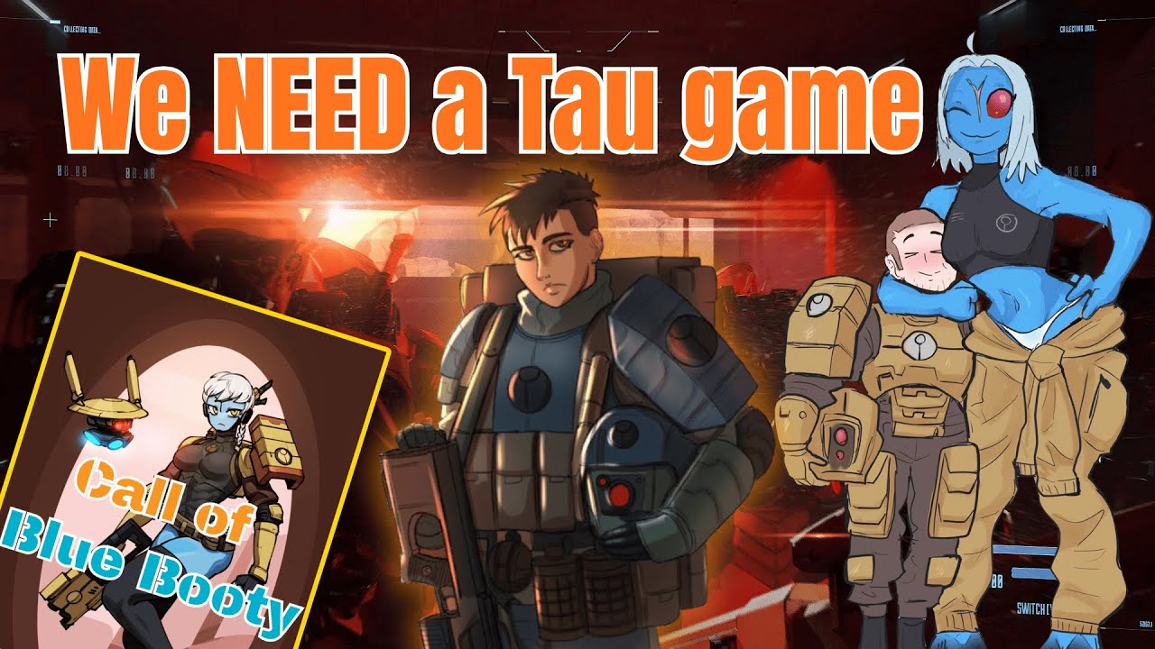 Why Warhammer 40k NEEDS Tau game
