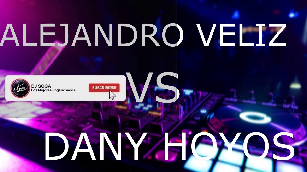 DANY HOYOS VS ALEJANDRO VELIZ 🥵🥵 - DJ SOGA 2020