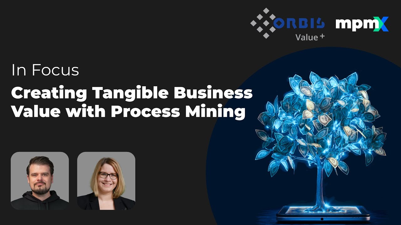 Creating Tangible Business Value with Process Mining