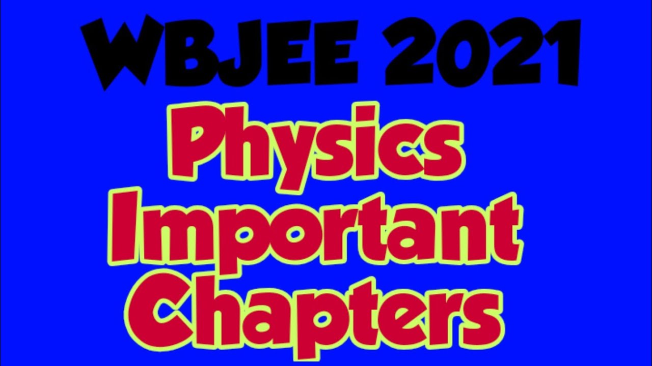 WBJEE 2021 Important chapters | wbjee Physics important chapters | wbjee 2021 | wbjee | study tips