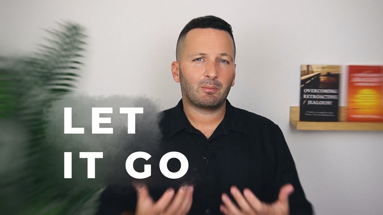 How to Let Go of Her Past WITHOUT Becoming a Doormat | RetroactiveJealousy.com