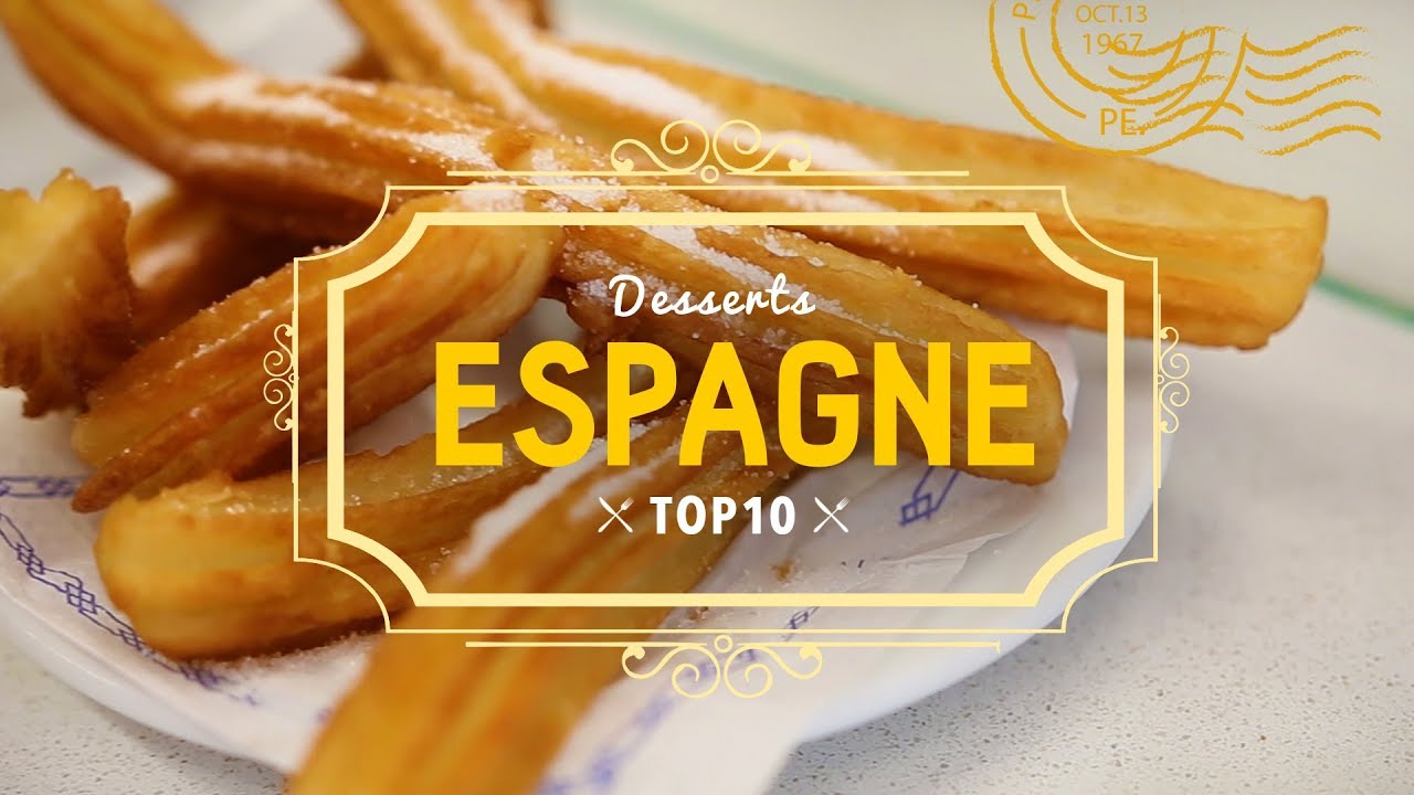 TOP 10 desserts espagnols  | Pr&eacute;parer son voyage en Espagne