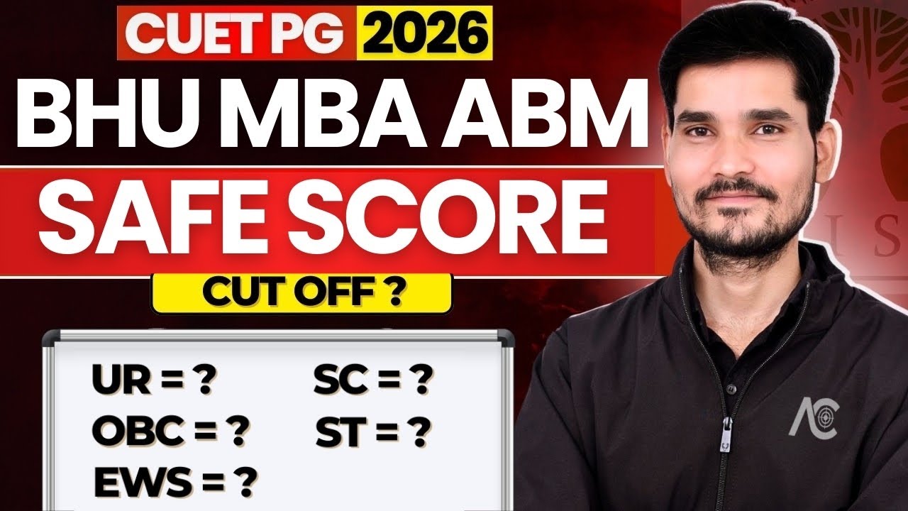 CUET PG 2026 : BHU MBA AGRIBUSINESS ( ABM)  Safe Score ? | Previous Year Cut Off ?