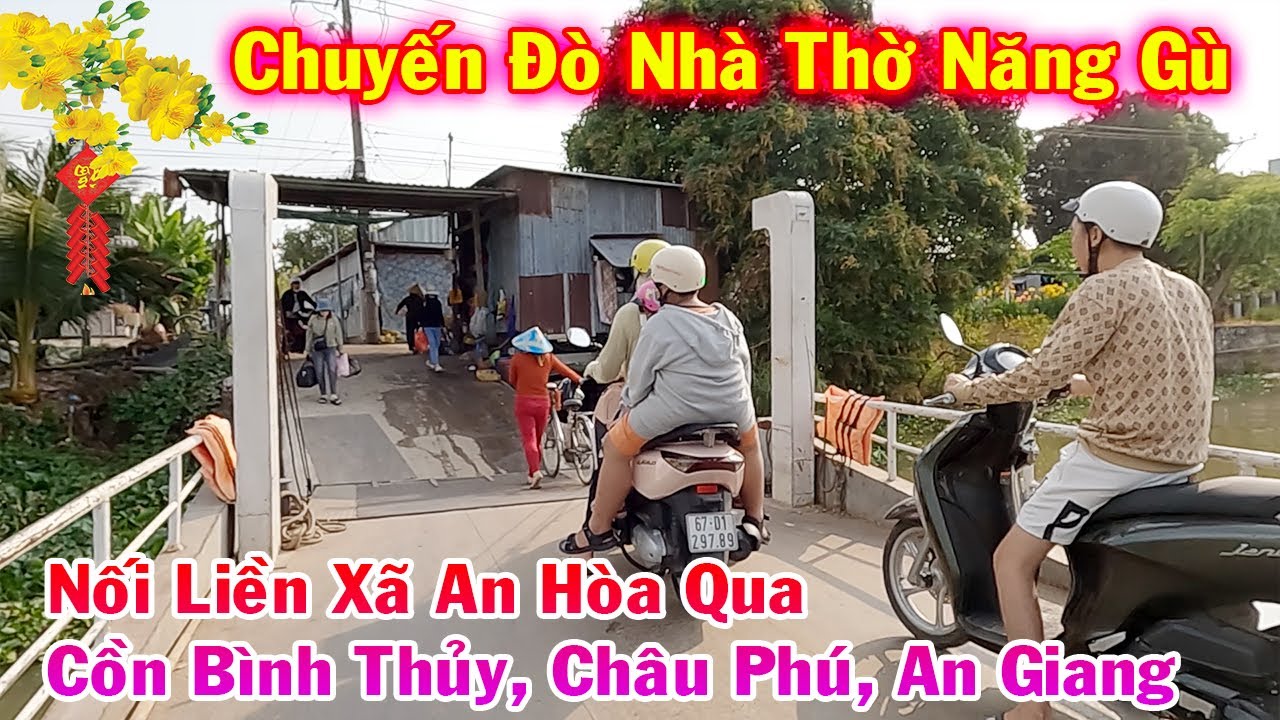 Chuyến Đò Nhà Thờ Năng Gù | Xã An Hòa Qua Cồn Bình Thủy, Châu Phú, An Giang
