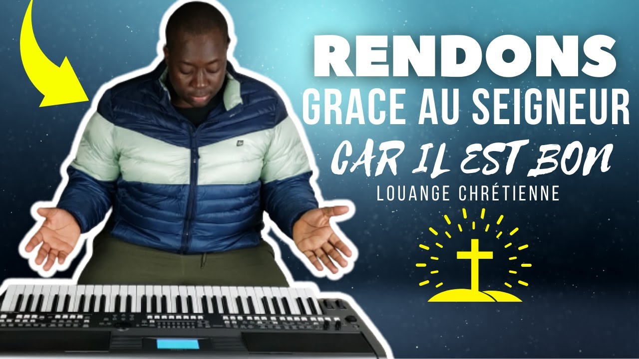 RENDONS GRACE AU SEIGNEUR CAR IL EST BON // INSTRUMENTAL CHRÉTIEN AU PIANO //LES ATELIERS D'ANDRÉ