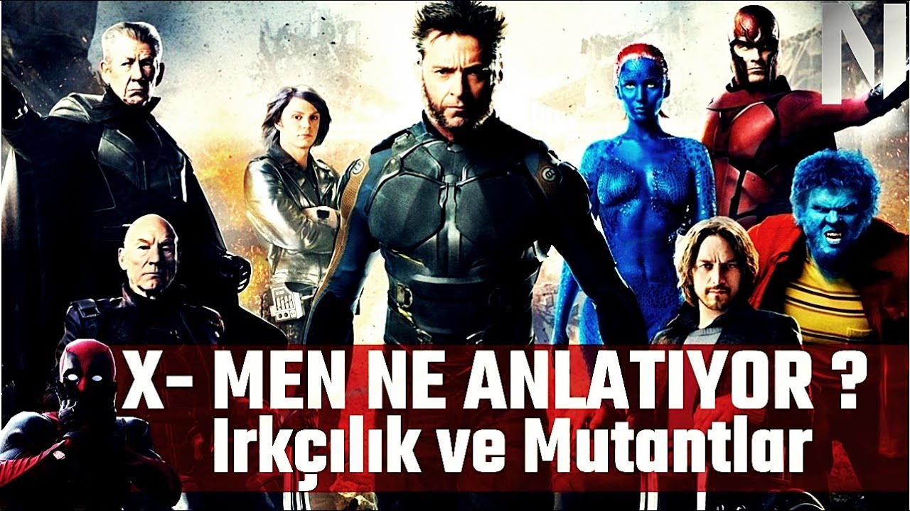 X- Men ve Irkçılık ( X- Men Ne Anlatıyor ? )