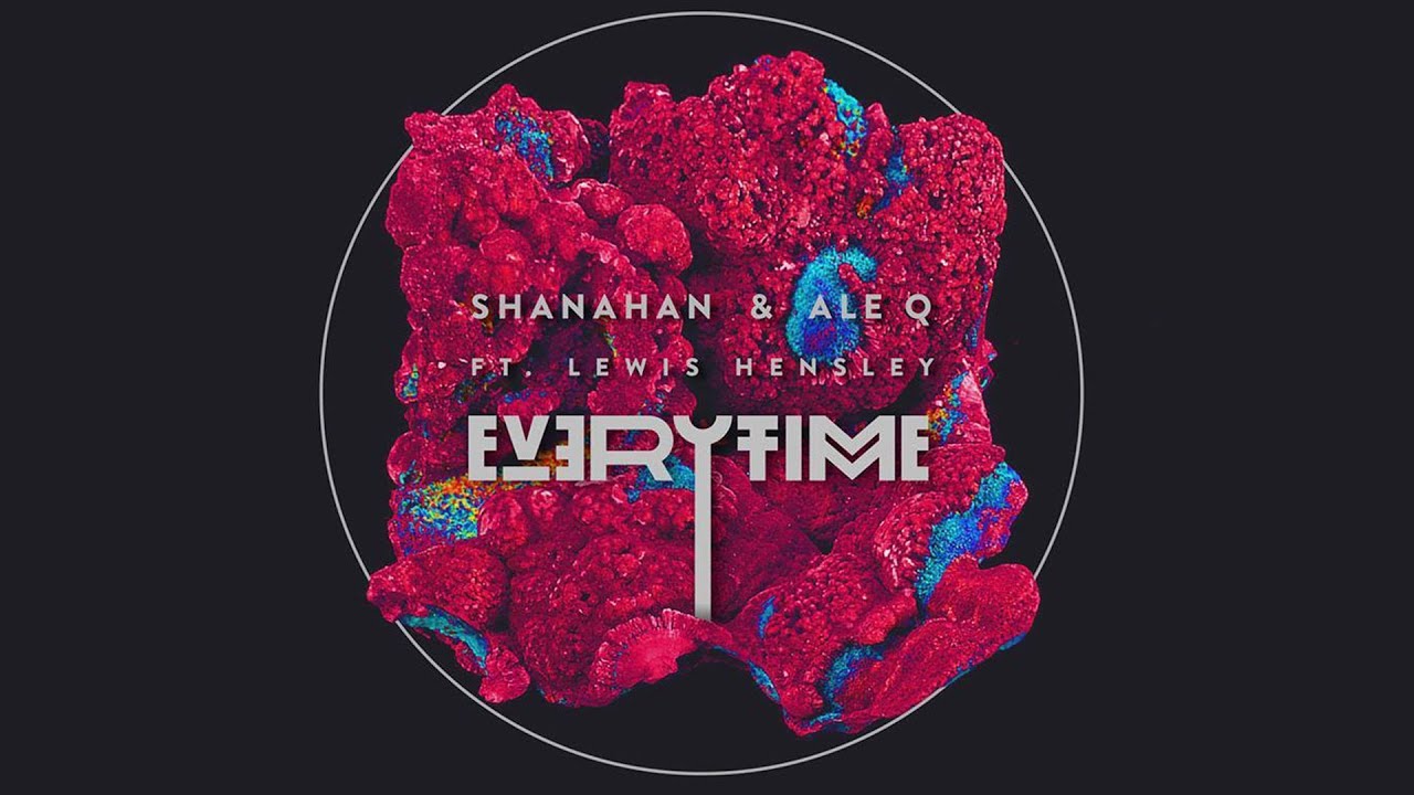 Shanahan & Ale Q Ft. Lewis Hensley - Everytime (Radio Edit)