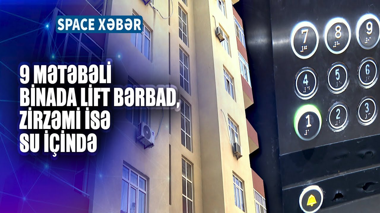 9 mərtəbəli binada lift bərbad, zirzəmi isə su içində