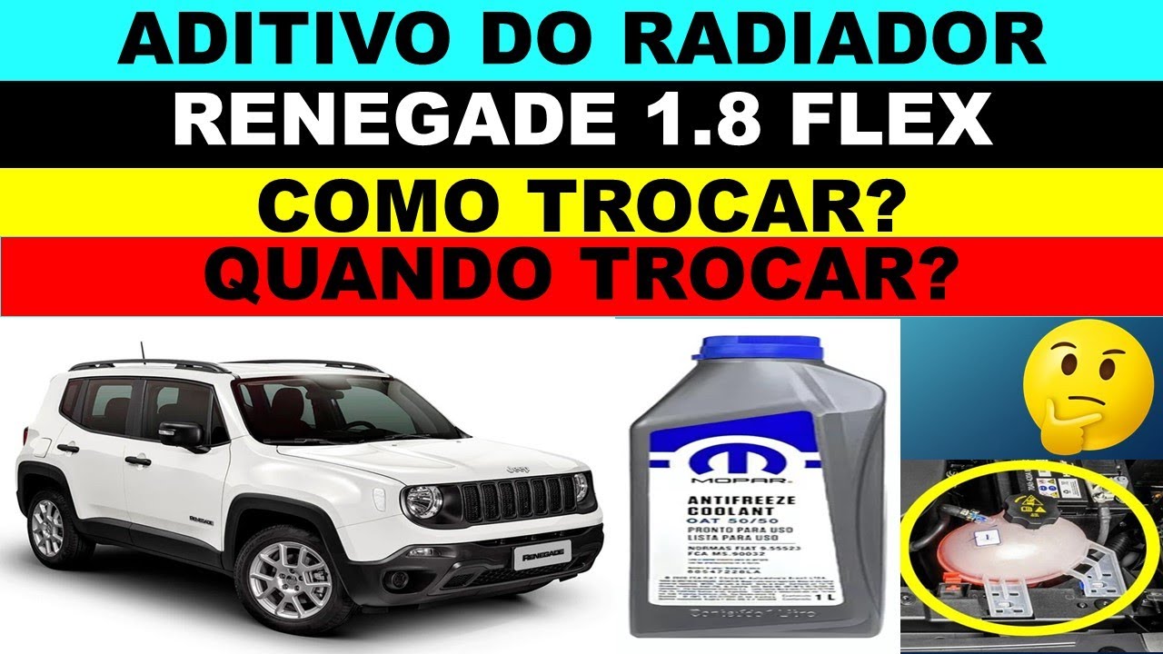 Como trocar o aditivo do radiador do Jeep Renegade 1.8 flex? Quando trocar líquido do radiador?