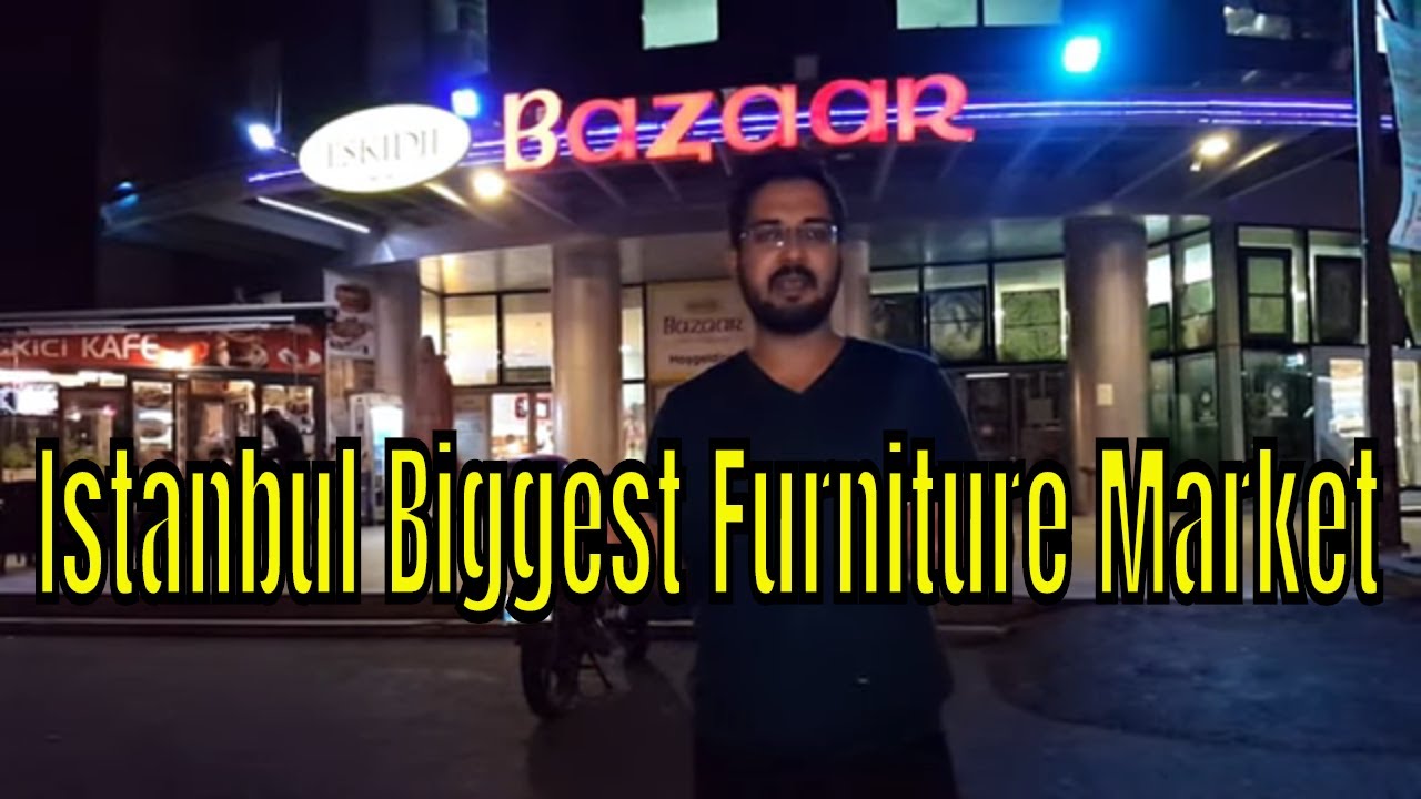 İstanbul Eskidji Bazaar| Furniture Market | Adil Sami | Fortune Group Global