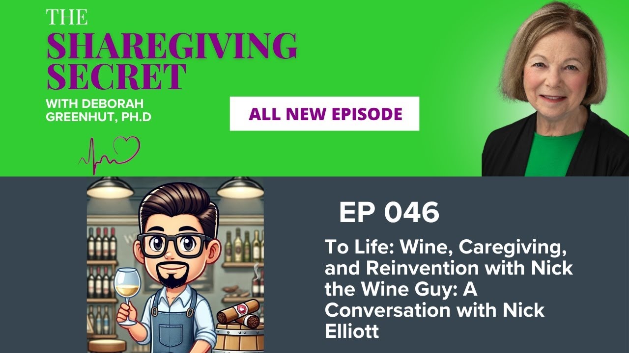 Ep 46 To Life: Wine, Caregiving, and Reinvention with Nick the Wine Guy