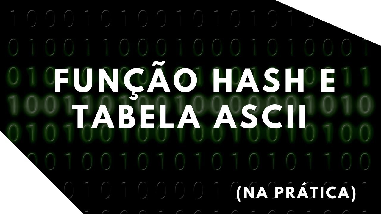 Função HASH e Tabela ASCII (Na prática)!