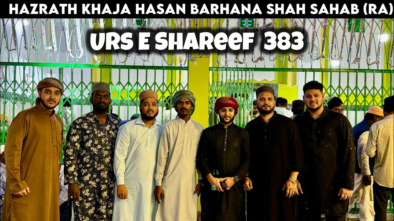 Urs E Shareef 383 || Hazrath Khaja Hasan Barhana Shah Sahab “ 2025 November 7 “ Sohail Khan Quadri 