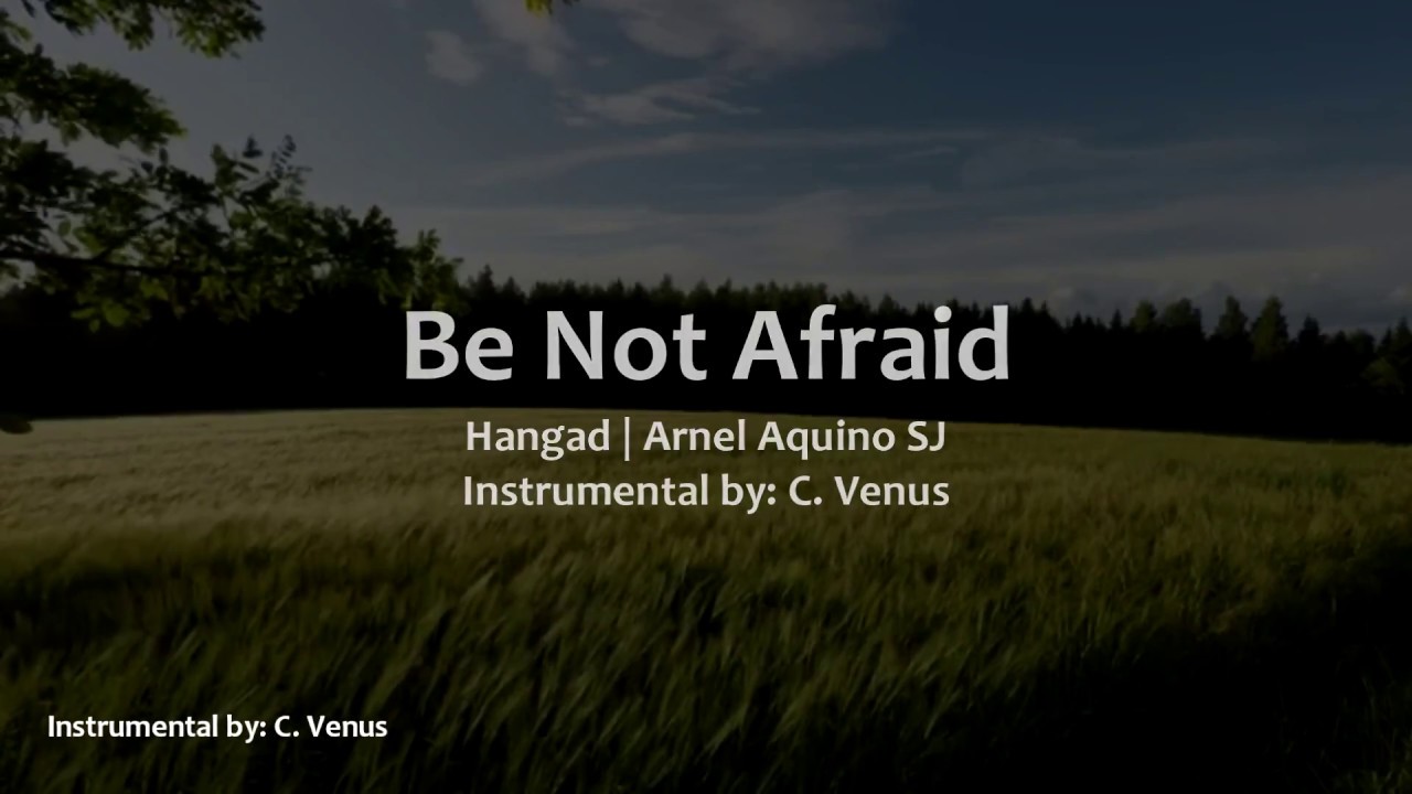 Be Not Afraid (Hangad/Aquino) Instrumental