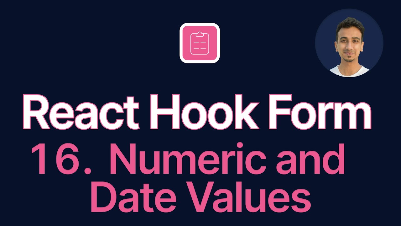 Учебное пособие по React Hook Form - 16 - Числовые значения и даты