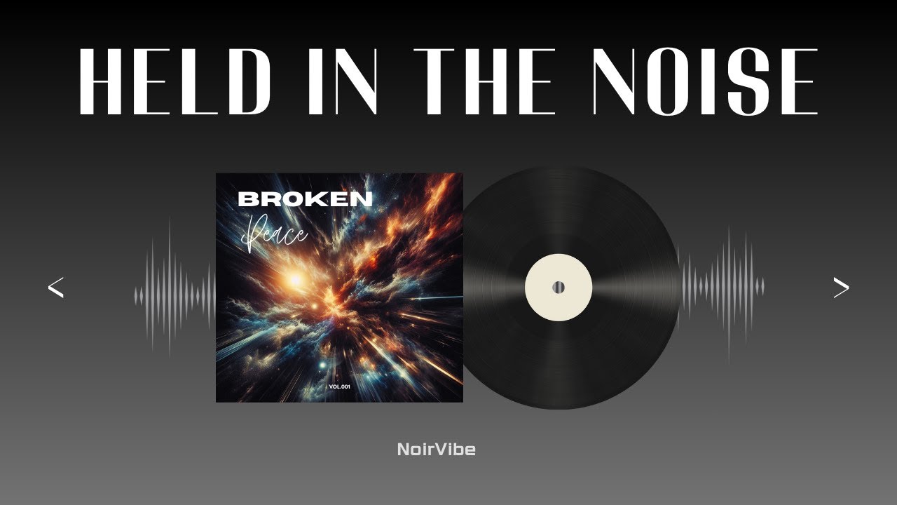Held in the Noise – NoirVibeHQ
