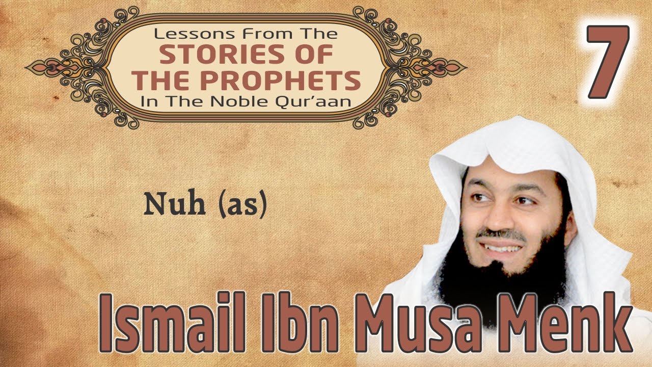 Stories Of The Prophets-07: Nuh (as) - Mufti Ismail Menk