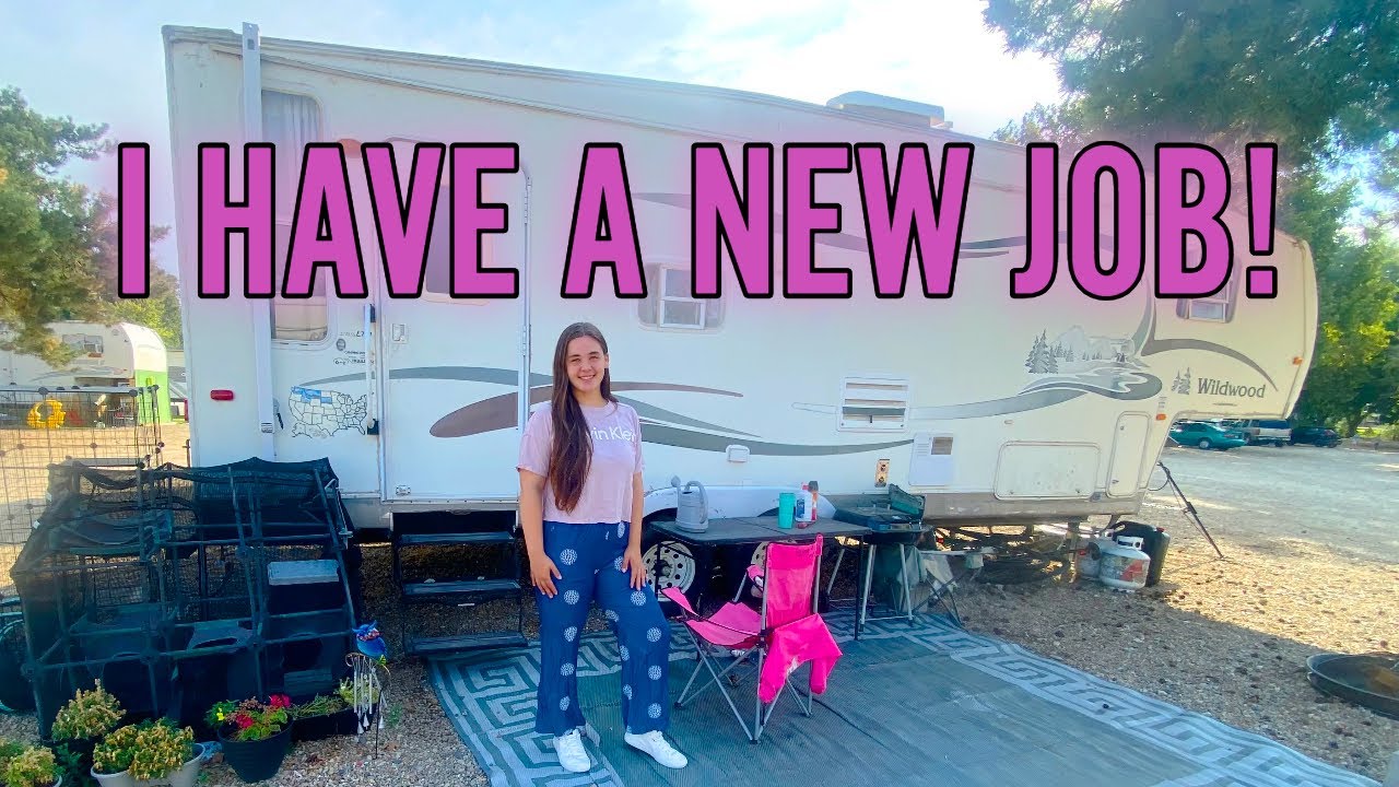 I Have a New Job! Living in a Camper