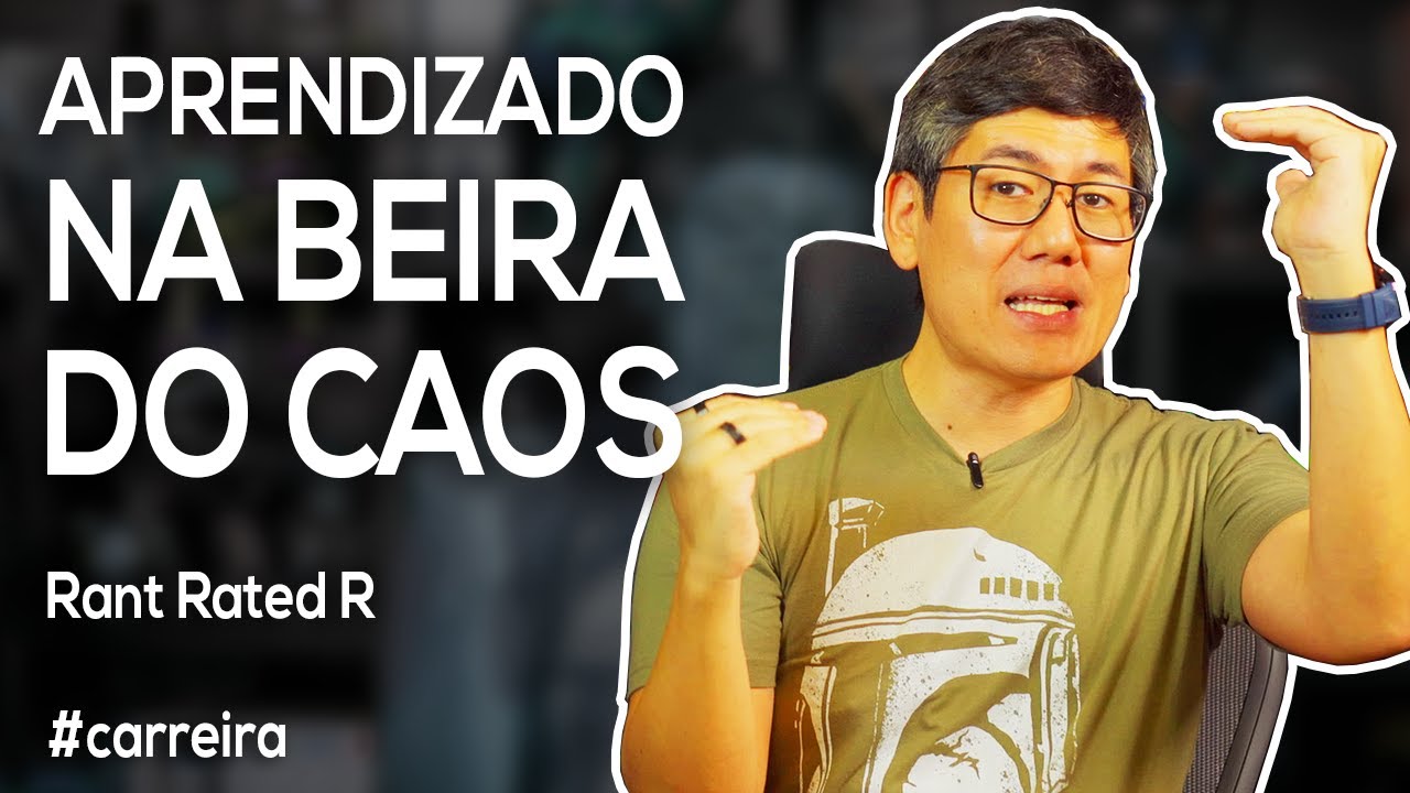 Rant: Aprendizado na Beira do Caos | Rated R
