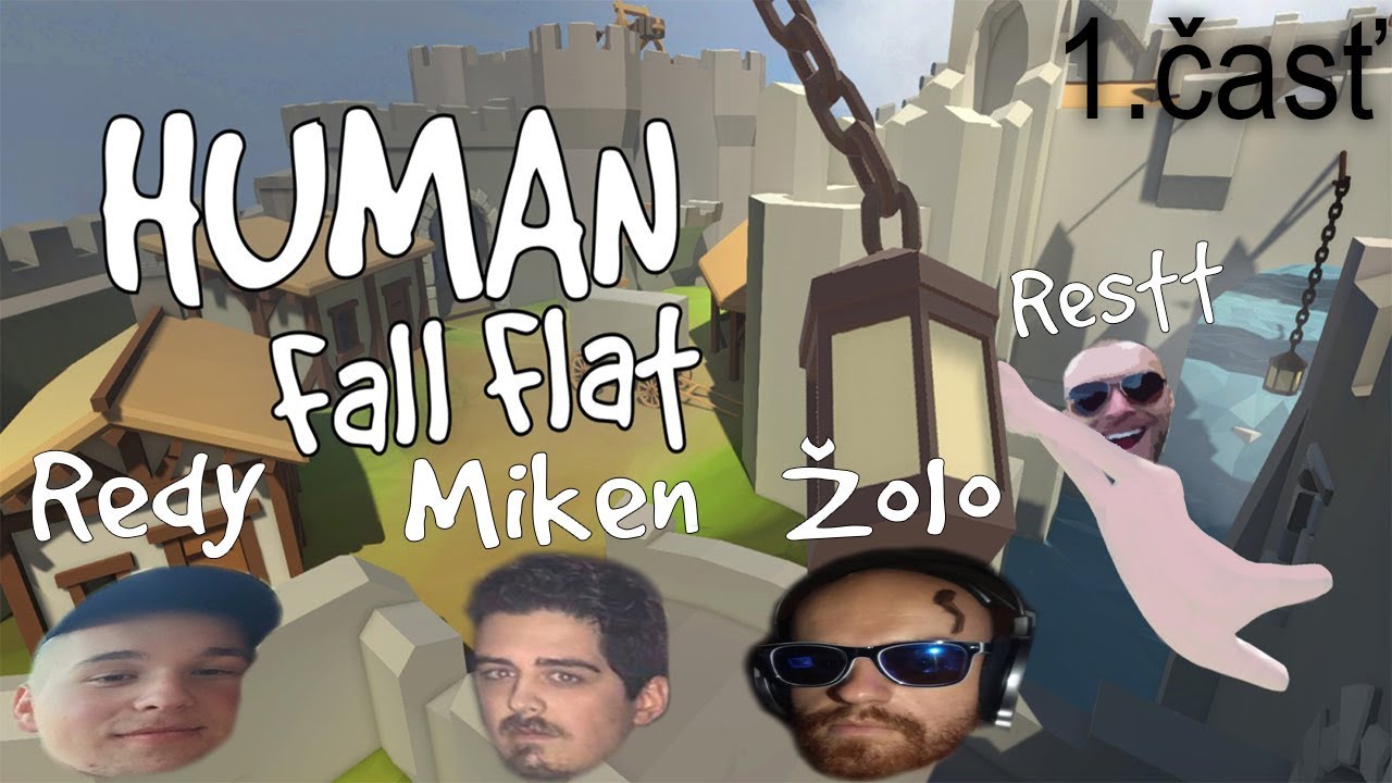 Restt - Human Fall Flat w/Redy,Žolo,Miken [1.časť]