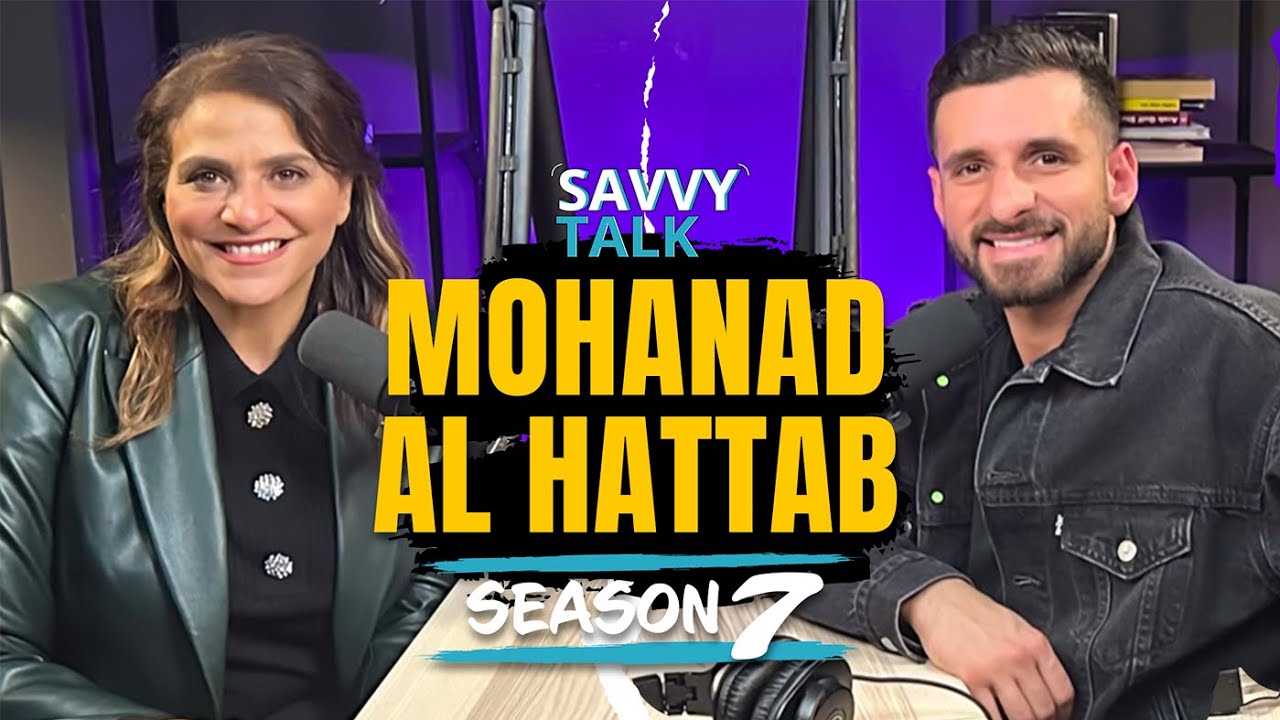 Great Storytellers are great listeners, with Mohanad Al Hattab | Savvy Talk Podcast Season #7