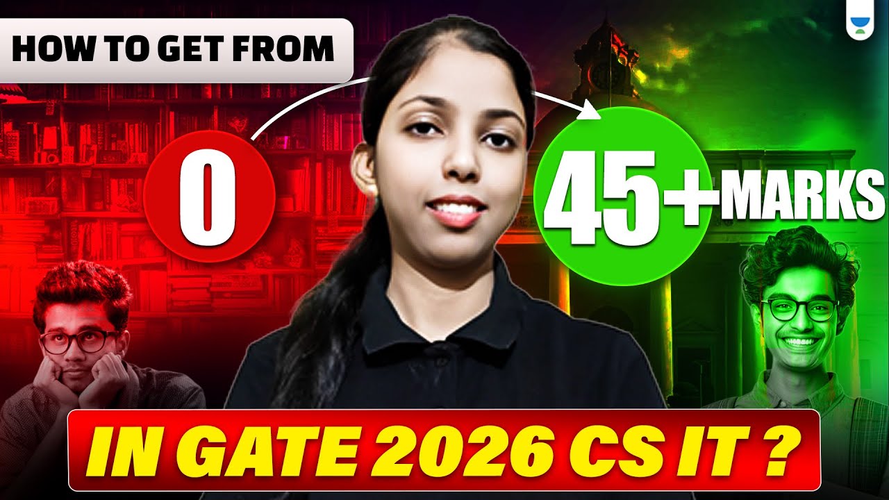How to Go from 0 to 45+ Marks in GATE 2026 CS & IT 🚀 | Complete Strategy by Sweta Kumari