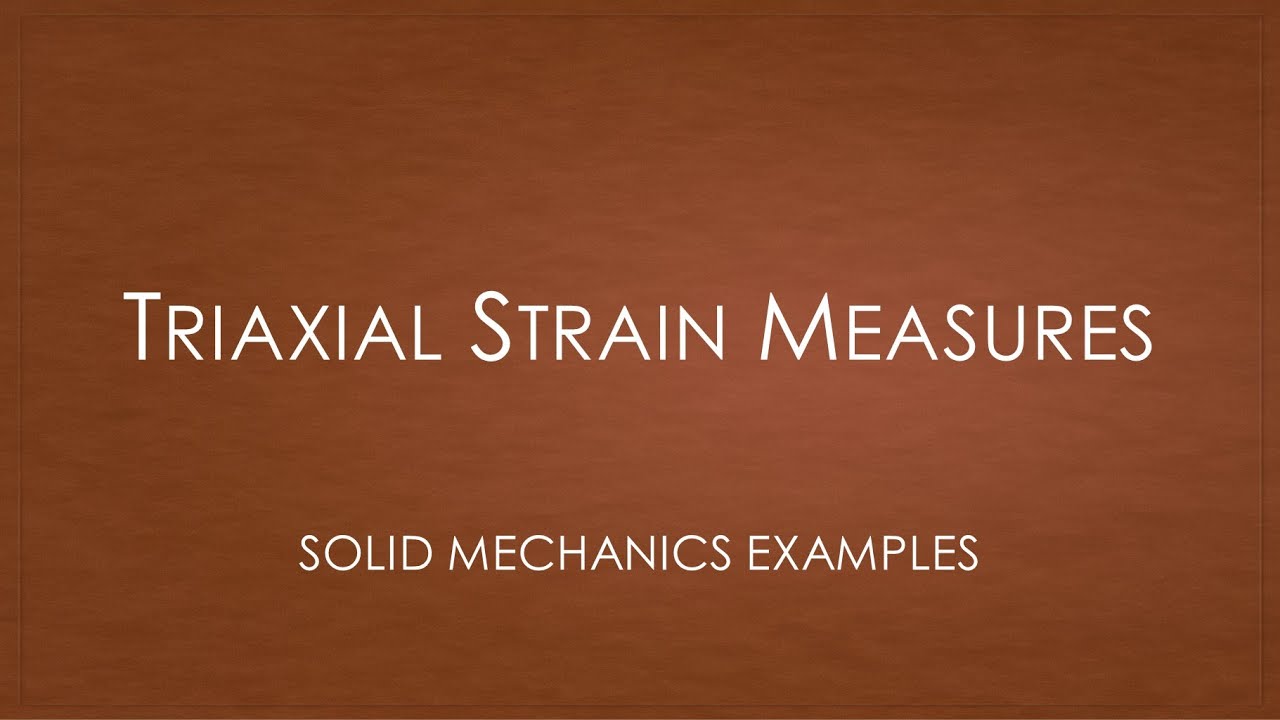 Solid Mechanics - Quiz Examples | Triaxial Strain Measures