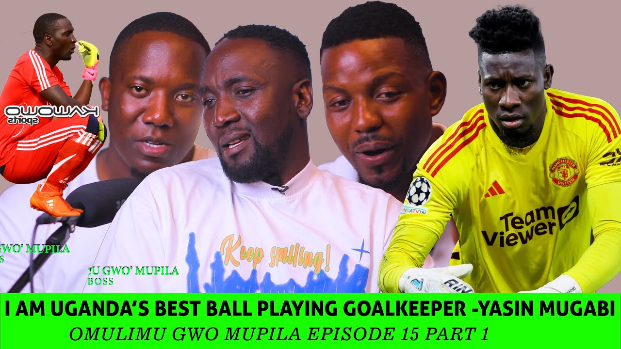 A GOALKEEPER AHEAD OF HIS TIME!  - YASIN MUGABI