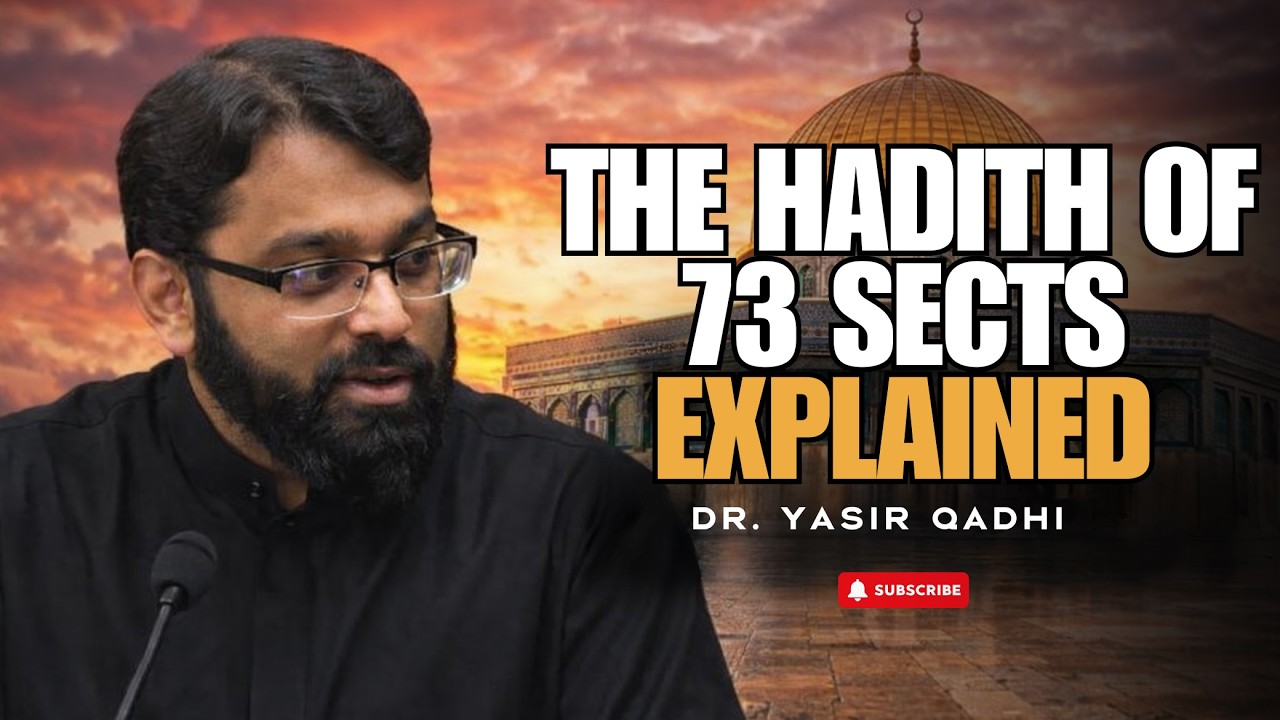 The 73 Sects Hadith: A Warning Every Muslim Needs | Dr. Yasir Qadhi