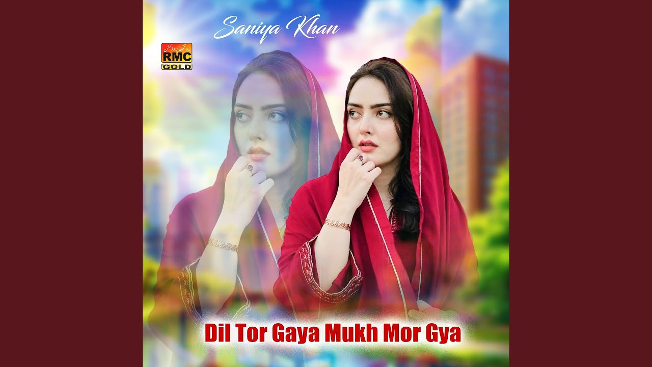 Dil Tor Gaya Mukh Mor Gya