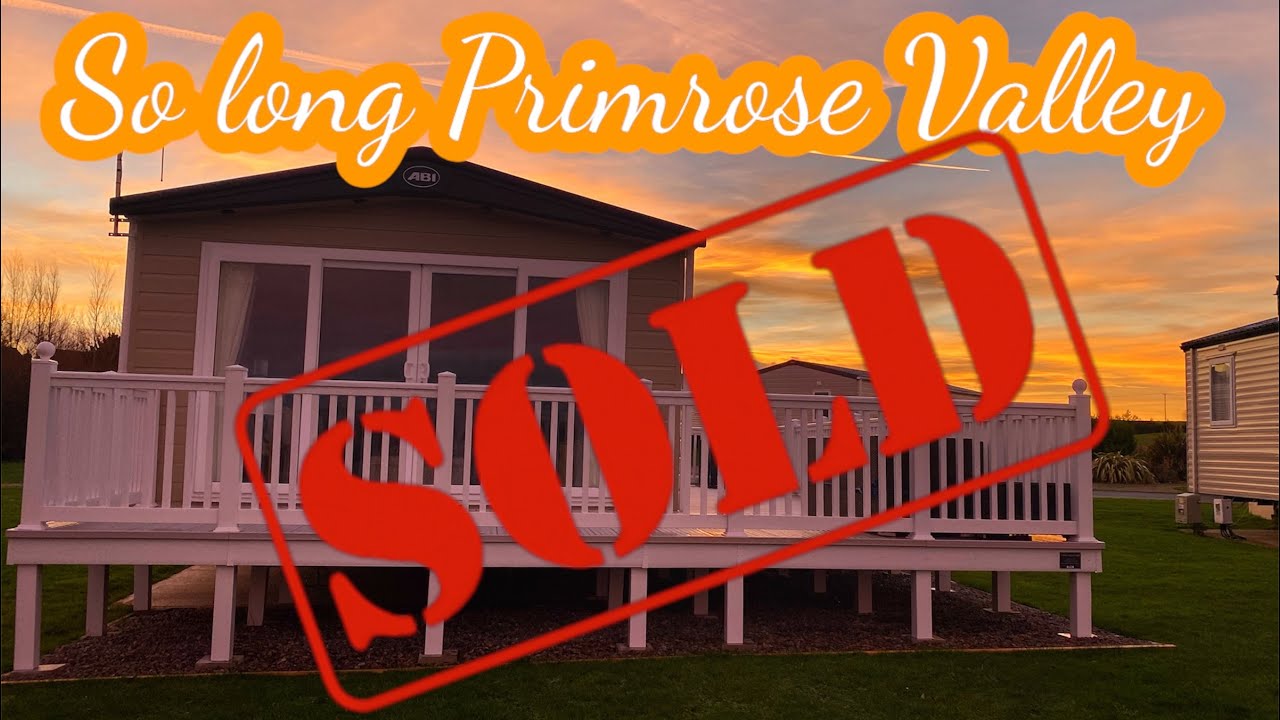 I HAVE SOLD MY LODGE - FAREWELL PRIMROSE VALLEY - MY LAST CARAVAN VLOG