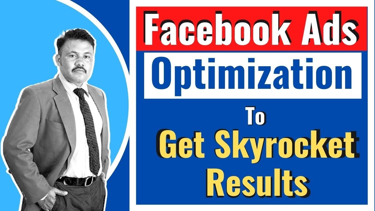Facebook Ads Optimization to Get Maximize Your Campaign Results