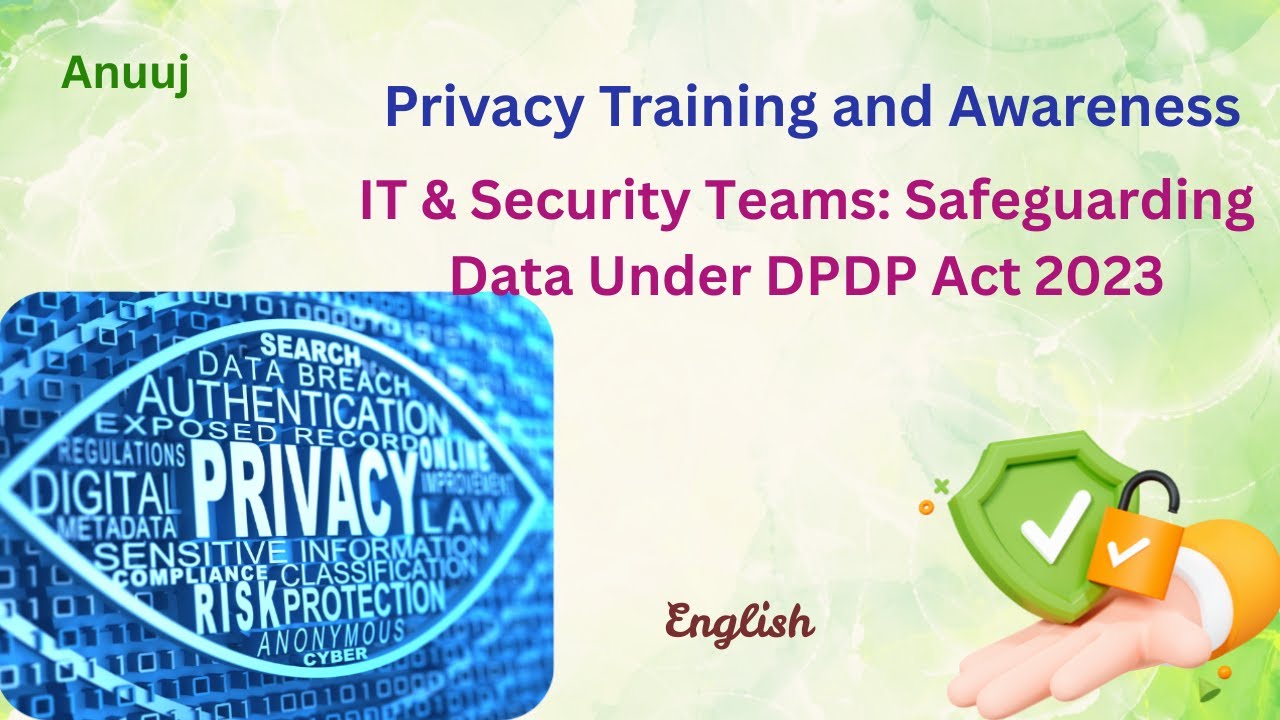 IT & Security Teams: Safeguarding Data Under DPDP Act, English Edition