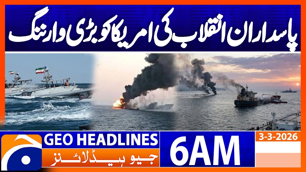 IRGC warns of war after US claims of downing 11 Iranian ships | Headlines GeoNews 6AM (3 March 2026)