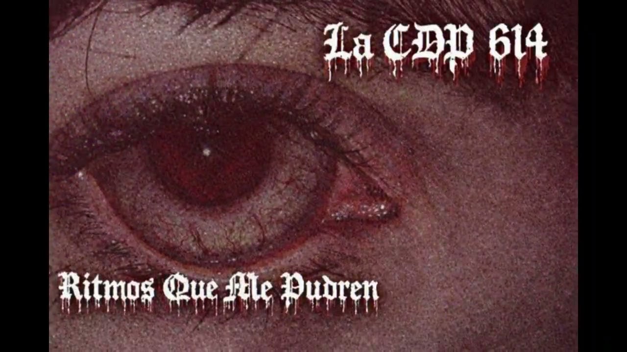 Ritmos Que Me Pudren - La CDP 614/ Prod. @ruidonegrorn( Beat X @ChicoMigrañas)