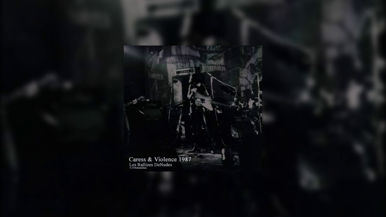 Les Rallizes Dénudés: Caress & Violence 1987 (Full Album)